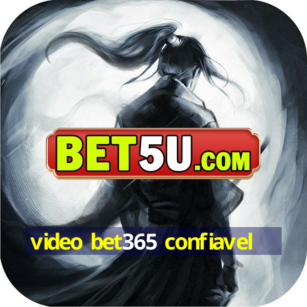 video bet365 confiavel