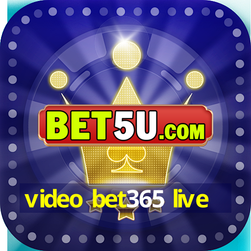 video bet365 live