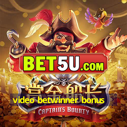 video betwinner bonus