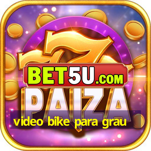 video bike para grau