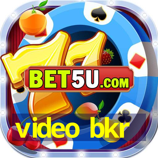 video bkr