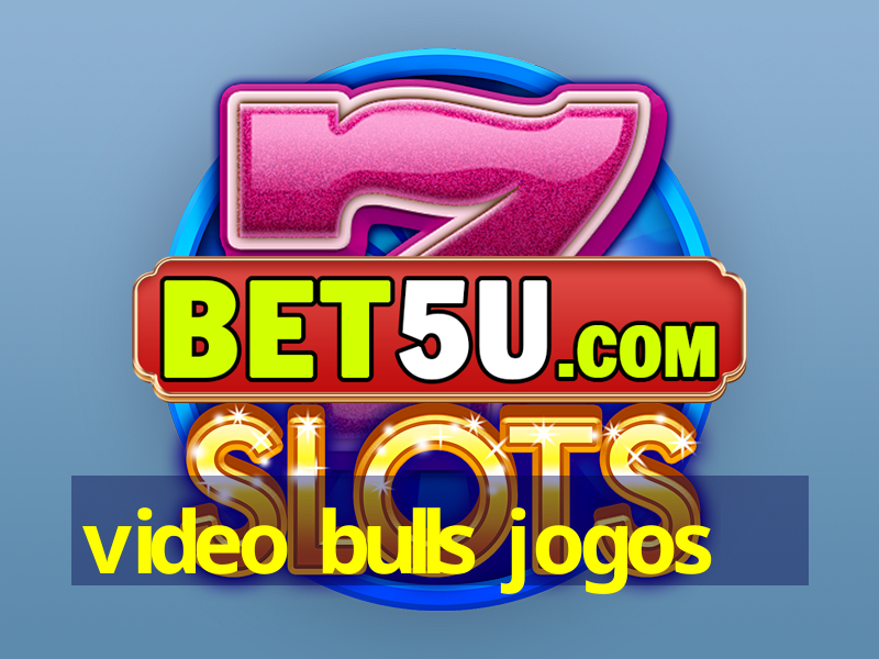 video bulls jogos