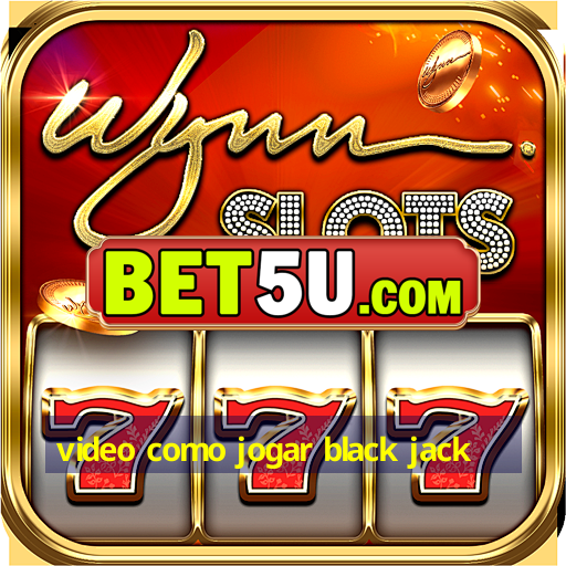 video como jogar black jack