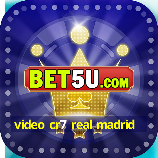 video cr7 real madrid