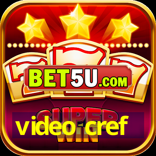 video cref