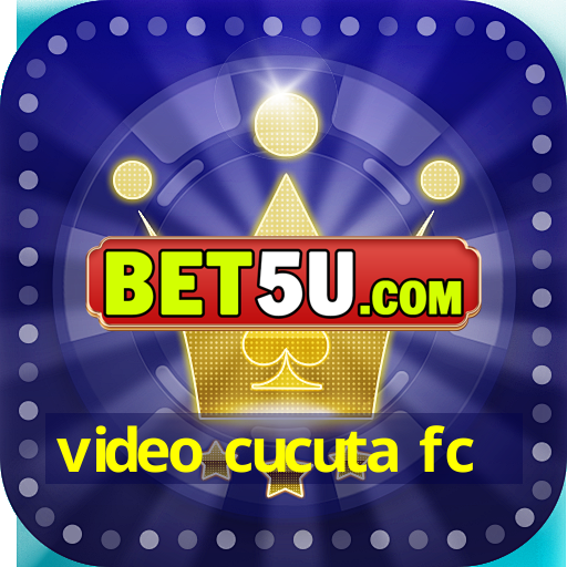 video cucuta fc