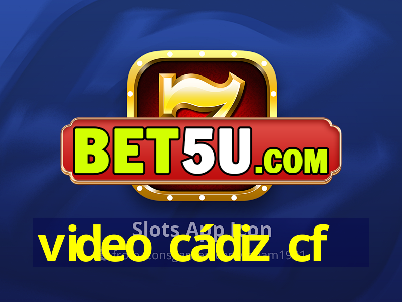 video cádiz cf