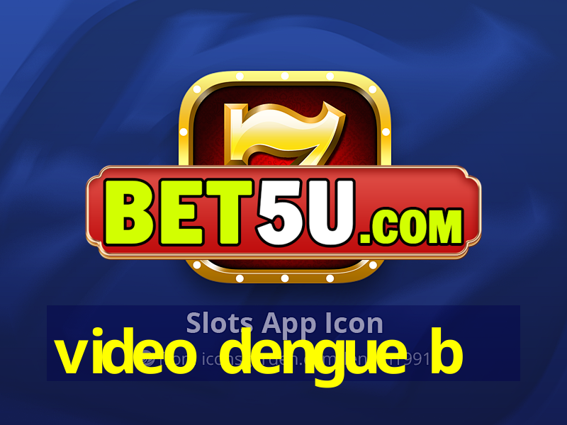 video dengue b