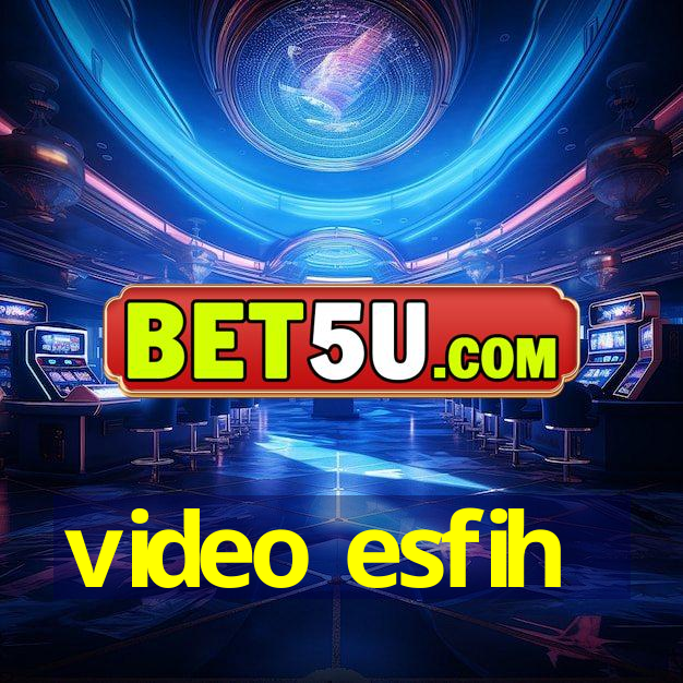 video esfih