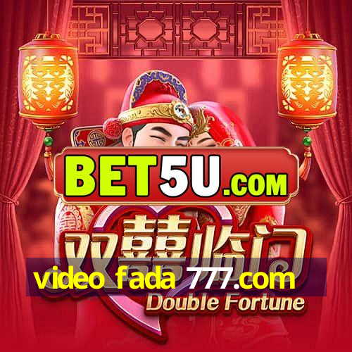 video fada 777.com