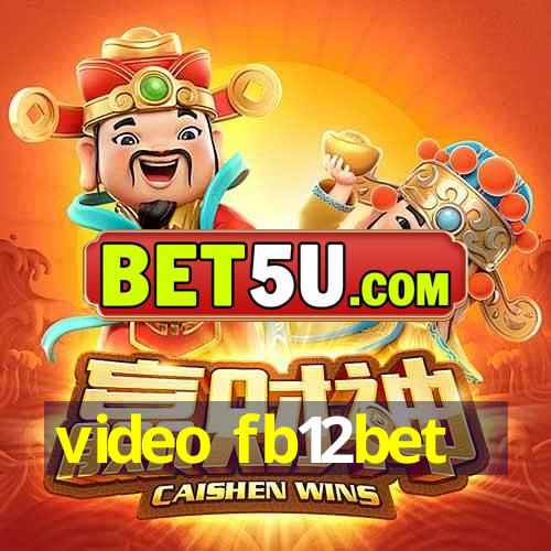 video fb12bet