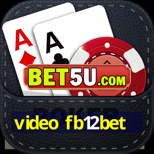 video fb12bet