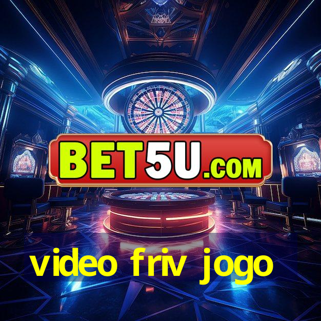 video friv jogo