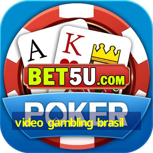 video gambling brasil