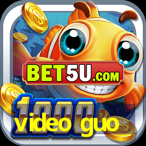 video guo