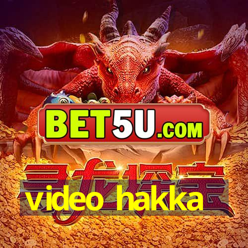 video hakka