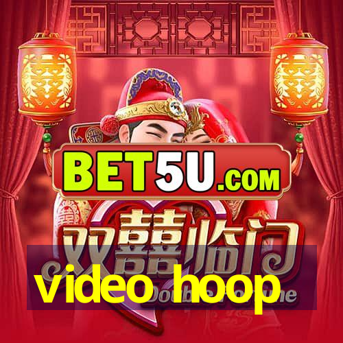 video hoop