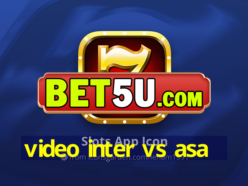 video inter vs asa