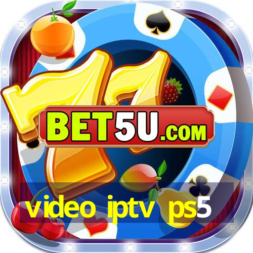 video iptv ps5