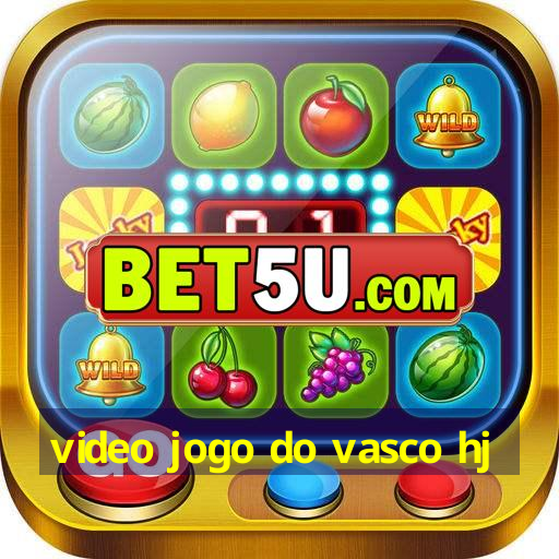 video jogo do vasco hj