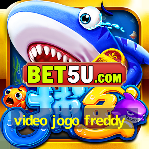 video jogo freddy