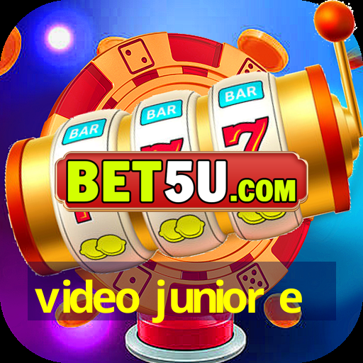 video junior e