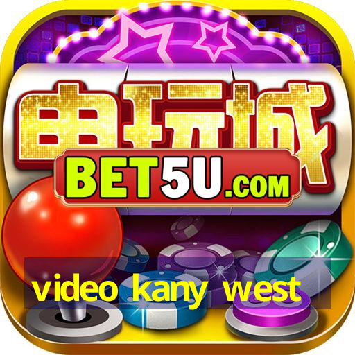 video kany west