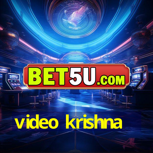 video krishna