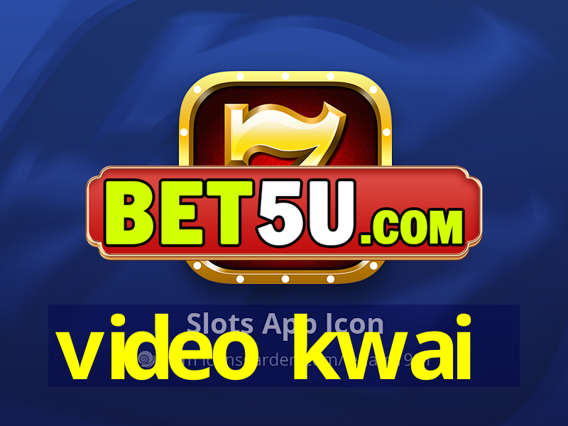 video kwai