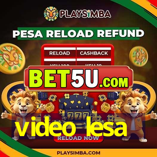 video lesa