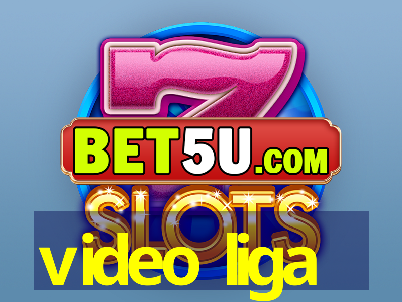 video liga