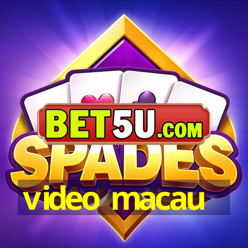 video macau