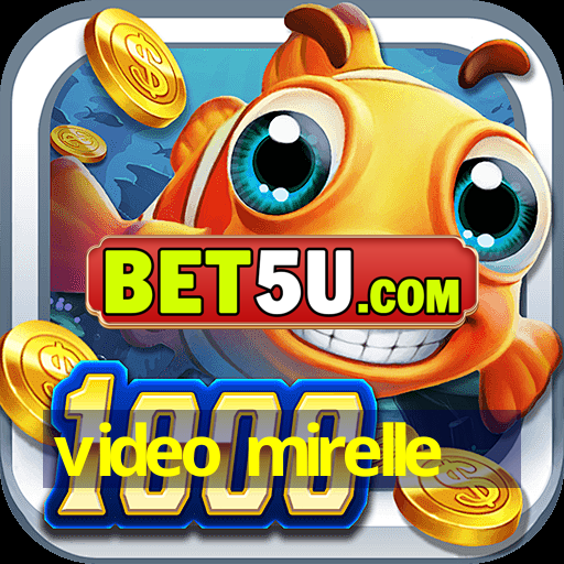 video mirelle