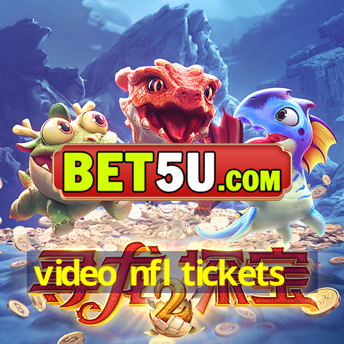 video nfl tickets