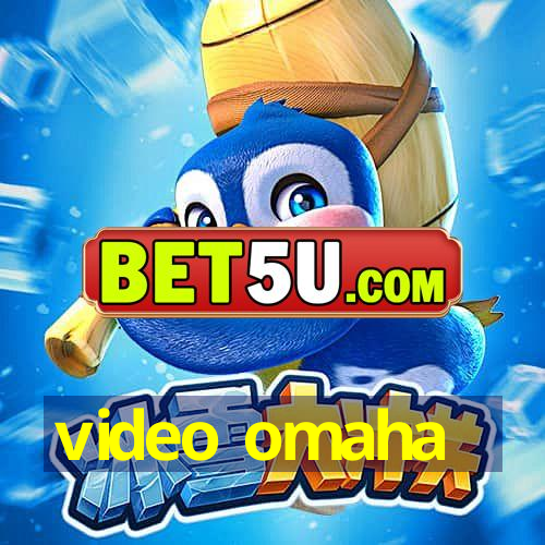 video omaha