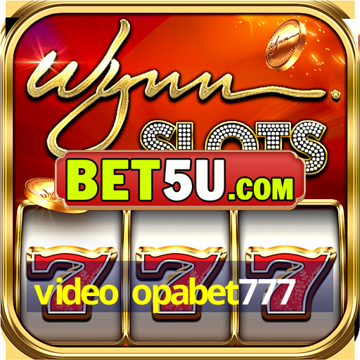 video opabet777