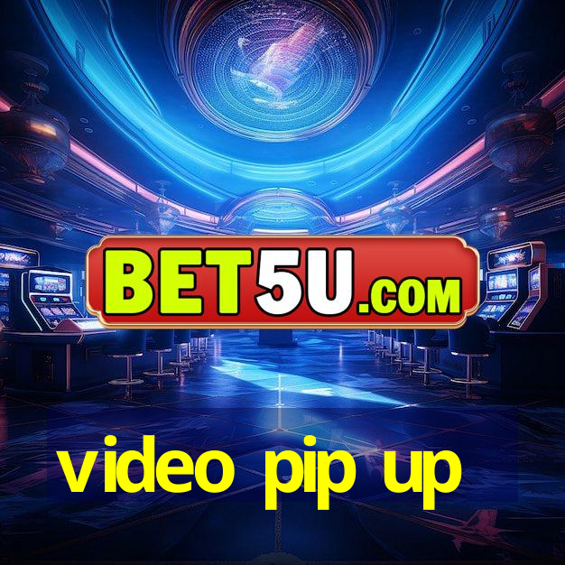 video pip up