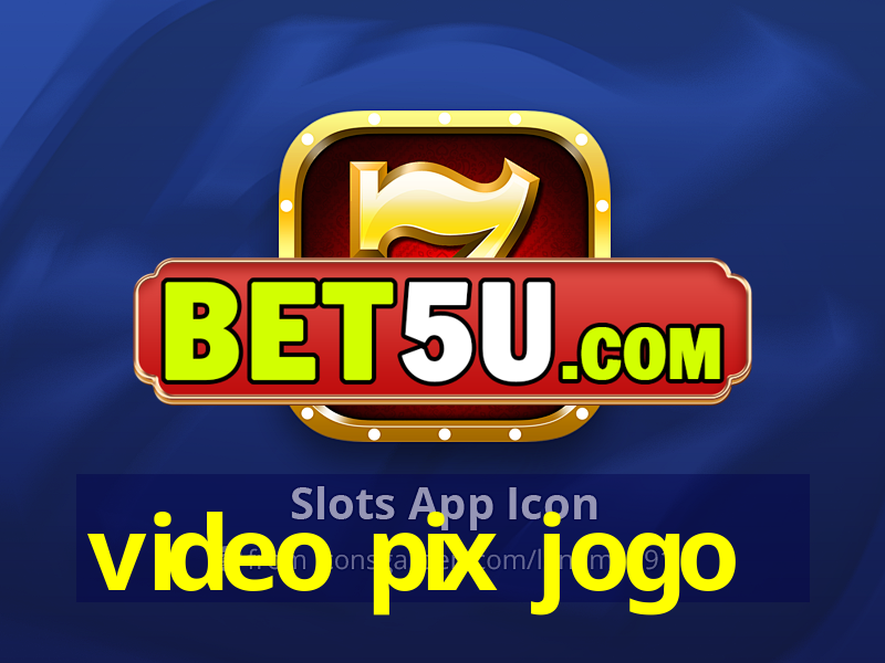 video pix jogo