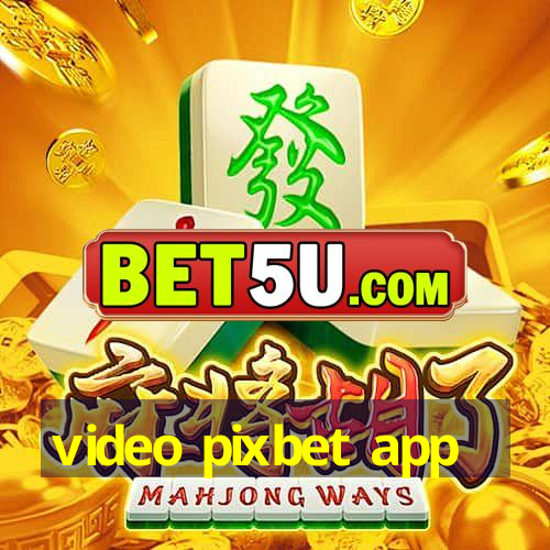 video pixbet app