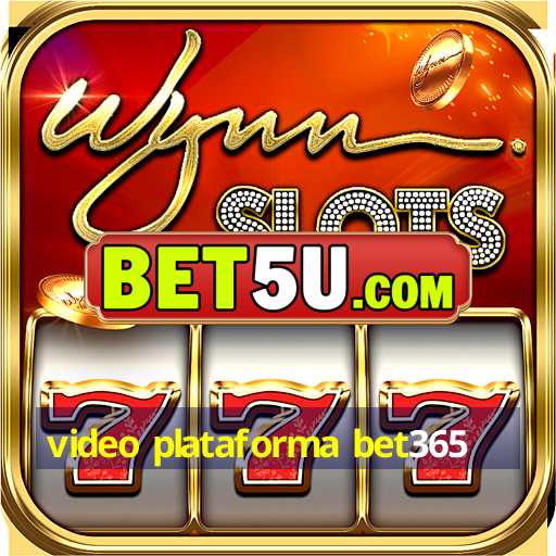 video plataforma bet365