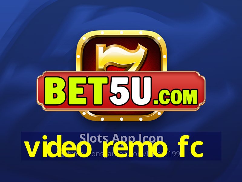 video remo fc