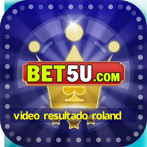 video resultado roland