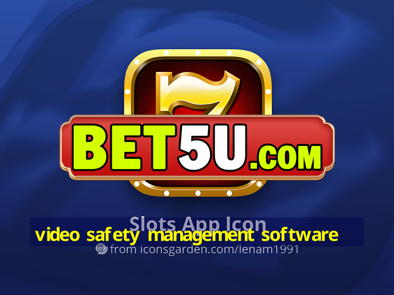 video safety management software