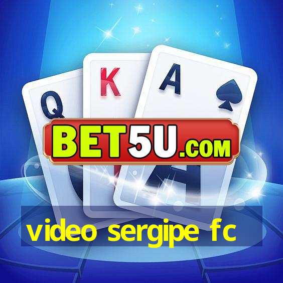 video sergipe fc