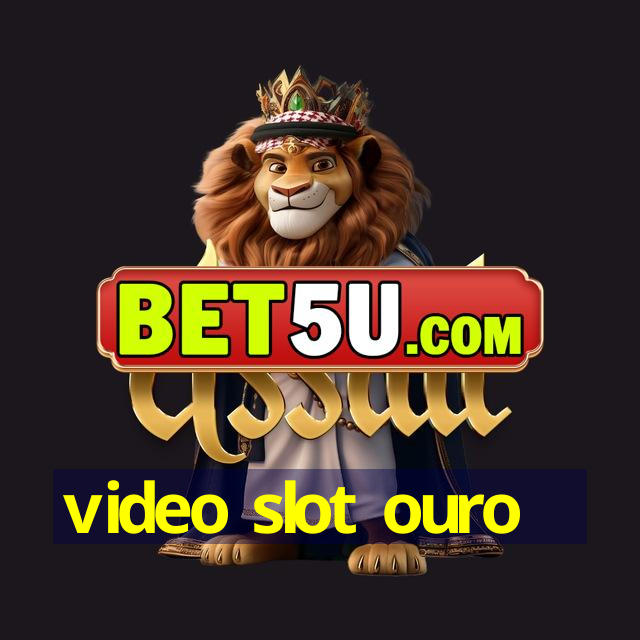 video slot ouro