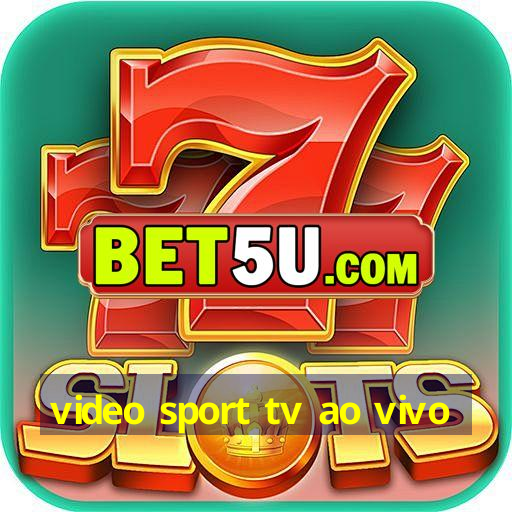 video sport tv ao vivo