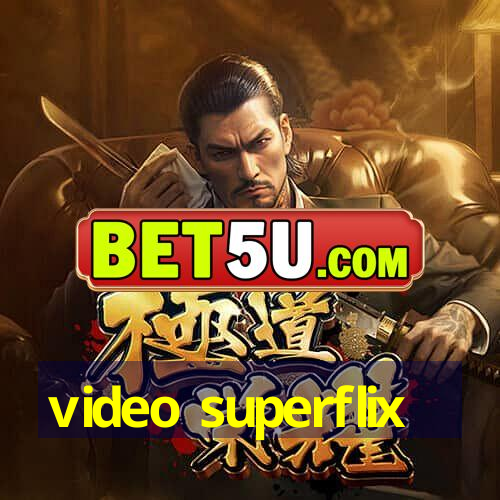 video superflix