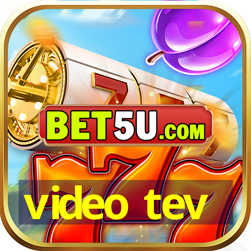 video tev