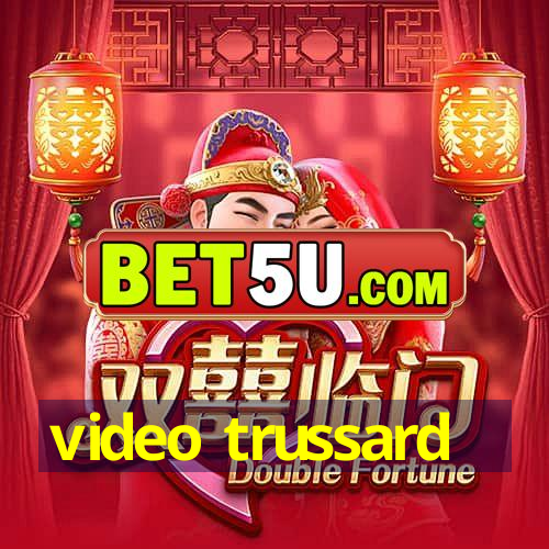 video trussard