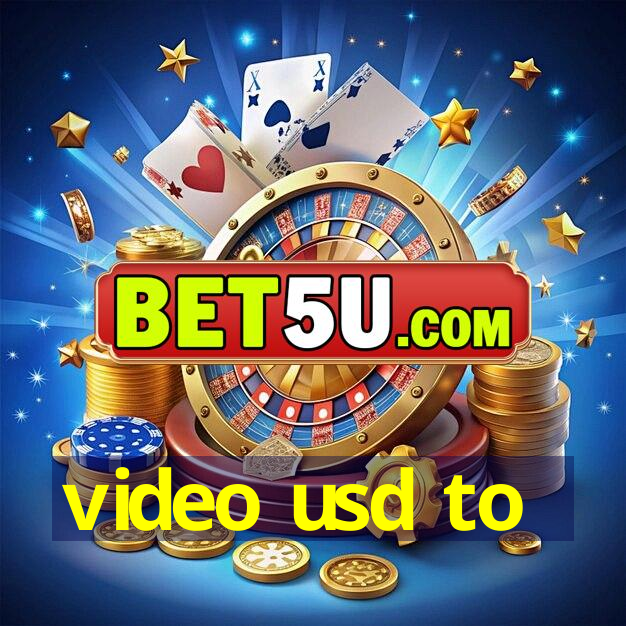 video usd to